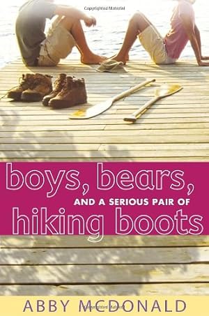 Immagine del venditore per Boys, Bears, and a Serious Pair of Hiking Boots by McDonald, Abby [Hardcover ] venduto da booksXpress