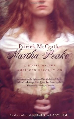 Immagine del venditore per Martha Peake: A Novel of the Revolution by McGrath, Patrick [Paperback ] venduto da booksXpress