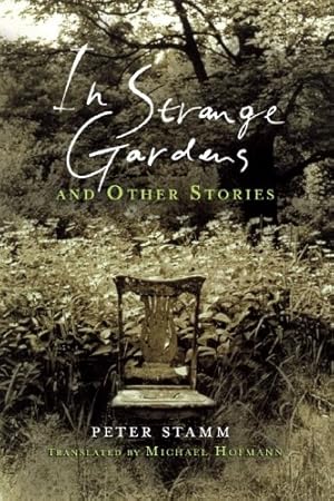 Imagen del vendedor de In Strange Gardens and Other Stories by Stamm, Peter [Hardcover ] a la venta por booksXpress