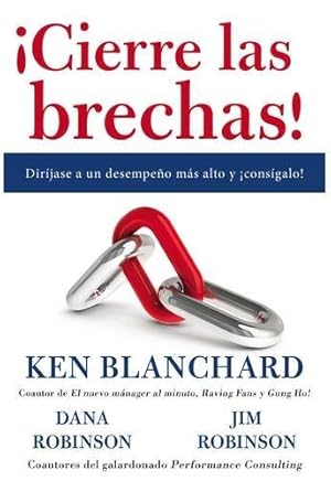 Bild des Verkufers fr ¡Cierre las brechas!: Diríjase a un desempeño más alto y ¡consígalo! (Spanish Edition) by Blanchard, Ken, Robinson, Dana, Robinson, James C [Hardcover ] zum Verkauf von booksXpress