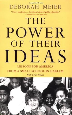 Imagen del vendedor de The Power of Their Ideas: Lessons for America from a Small School in Harlem by Meier, Deborah [Paperback ] a la venta por booksXpress