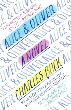 Bild des Verkufers fr Alice & Oliver: A Novel by Bock, Charles [Paperback ] zum Verkauf von booksXpress