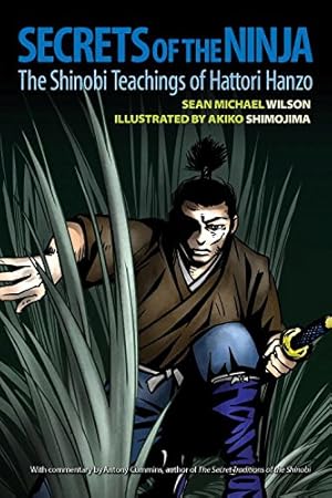 Bild des Verkufers fr Secrets of the Ninja: The Shinobi Teachings of Hattori Hanzo by Wilson, Sean Michael, Cummins, Antony [Paperback ] zum Verkauf von booksXpress