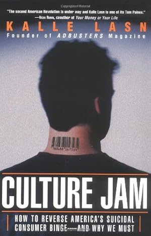 Seller image for Culture Jam: How to Reverse America's Suicidal Consumer Binge--And Why We Must by Lasn, Kalle [Paperback ] for sale by booksXpress