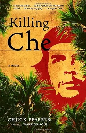Imagen del vendedor de Killing Che: A Novel by Pfarrer, Chuck [Paperback ] a la venta por booksXpress