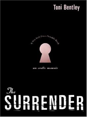 Immagine del venditore per The Surrender: An Erotic Memoir by Bentley, Toni [Paperback ] venduto da booksXpress