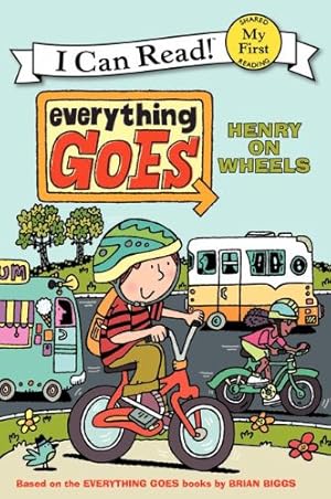 Seller image for Everything Goes: Henry on Wheels (My First I Can Read) by Biggs, Brian [Hardcover ] for sale by booksXpress