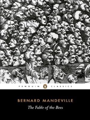 Seller image for The Fable of the Bees: Or Private Vices, Publick Benefits (Penguin Classics) by Mandeville, Bernard [Paperback ] for sale by booksXpress
