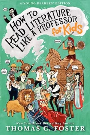 Seller image for How to Read Literature Like a Professor: For Kids by Foster, Thomas C [Hardcover ] for sale by booksXpress