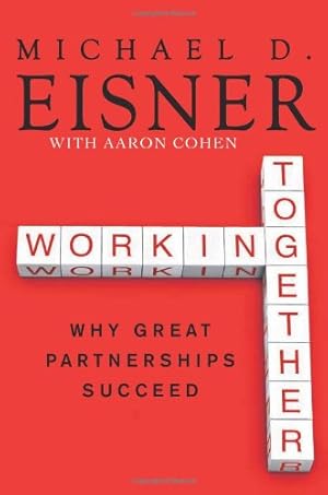 Seller image for Working Together: Why Great Partnerships Succeed by Eisner, Michael D., Cohen, Aaron R. [Paperback ] for sale by booksXpress
