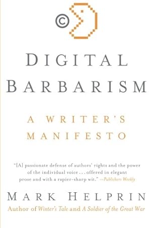 Seller image for Digital Barbarism: A Writer's Manifesto by Helprin, Mark [Paperback ] for sale by booksXpress