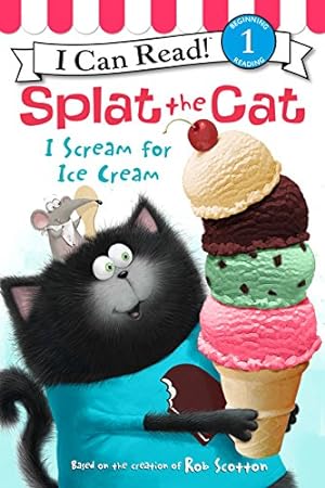 Seller image for Splat the Cat: I Scream for Ice Cream (I Can Read Level 1) by Scotton, Rob [Hardcover ] for sale by booksXpress