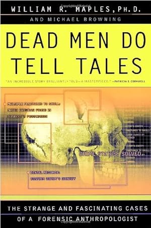 Image du vendeur pour Dead Men Do Tell Tales: The Strange and Fascinating Cases of a Forensic Anthropologist by Maples, William R., Browning, Michael [Paperback ] mis en vente par booksXpress