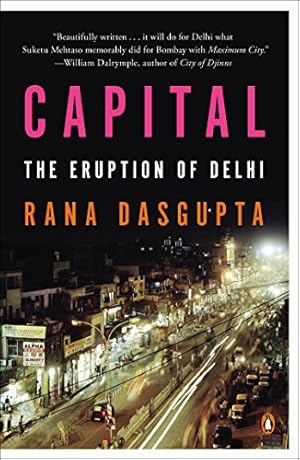 Immagine del venditore per Capital: The Eruption of Delhi by Dasgupta, Rana [Paperback ] venduto da booksXpress