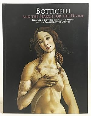 Imagen del vendedor de Botticelli and the Search for the Divine (Florentine Painting Between the Medici and the Bonfires of the Vanities) a la venta por Exquisite Corpse Booksellers