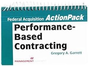 Seller image for Performance-Based Contracting (ActionPack) by Garrett, Gregory A. [Paperback ] for sale by booksXpress