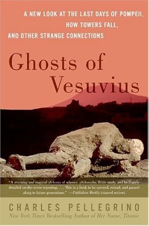 Seller image for Ghosts of Vesuvius: A New Look at the Last Days of Pompeii, How Towers Fall, and Other Strange Connections by Pellegrino, Charles R [Paperback ] for sale by booksXpress