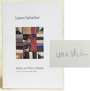 Seller image for Lance Letscher: Books and Parts of Books (A Survey of Work from 1996 to 2004) for sale by Exquisite Corpse Booksellers
