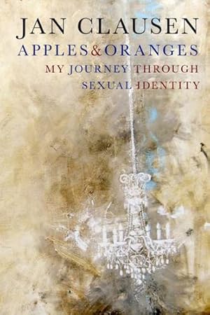 Seller image for Apples & Oranges: My Journey through Sexual Identity by Clausen, Jan [Paperback ] for sale by booksXpress