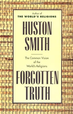 Seller image for Forgotten Truth: The Common Vision of the World's Religions by Smith, Huston [Paperback ] for sale by booksXpress