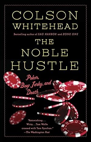 Seller image for The Noble Hustle: Poker, Beef Jerky and Death by Whitehead, Colson [Paperback ] for sale by booksXpress