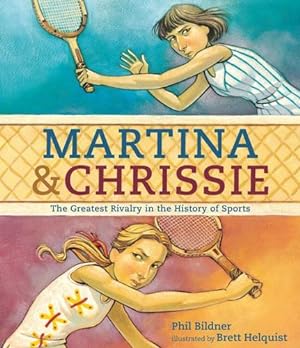 Immagine del venditore per Martina & Chrissie: The Greatest Rivalry in the History of Sports by Bildner, Phil [Hardcover ] venduto da booksXpress