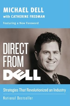 Seller image for Direct from Dell: Strategies that Revolutionized an Industry (Collins Business Essentials) by Dell, Michael, Fredman, Catherine [Paperback ] for sale by booksXpress