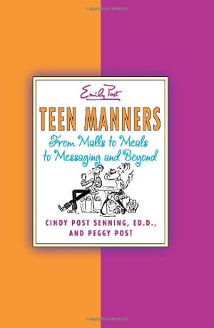 Seller image for Teen Manners: From Malls to Meals to Messaging and Beyond by Senning, Cindy P, Post, Peggy [Hardcover ] for sale by booksXpress