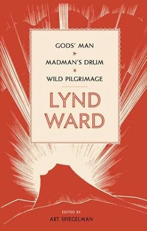 Immagine del venditore per Lynd Ward: Gods' Man, Madman's Drum, Wild Pilgrimage by Ward, Lynd [Hardcover ] venduto da booksXpress