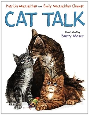 Seller image for Cat Talk by MacLachlan, Patricia, Charest, Emily MacLachlan [Library Binding ] for sale by booksXpress
