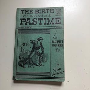 The Birth of a Nation's Pastime (Includes a Facsimile of The Base-Ball Guide for 1872 By Chadwick