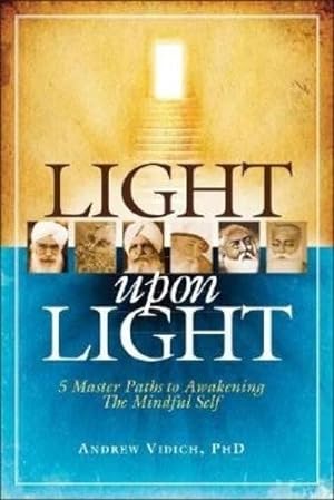 Seller image for Light Upon Light: 5 Master Paths to Awakening The Mindful Self [Soft Cover ] for sale by booksXpress