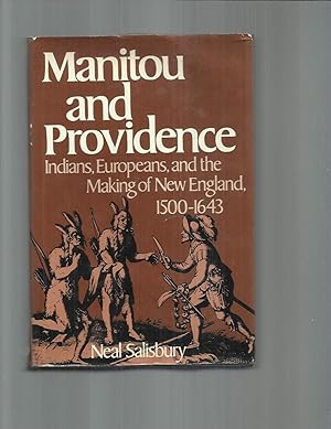 MANITOU AND PROVIDENCE: Indians, Europeans, And The Making Of New England, 1500~1643.