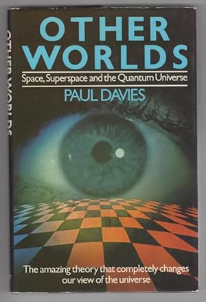 Seller image for Other Worlds: Space, Superspace and the Quantum Universe Paul Davies File Copy 1st UK for sale by Heartwood Books and Art