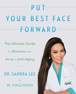 Imagen del vendedor de Put Your Best Face Forward: The Ultimate Guide to Skincare from Acne to Anti-Aging by Lee M.D., Sandra [Paperback ] a la venta por booksXpress