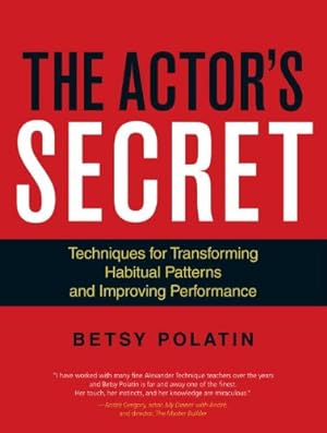 Seller image for The Actor's Secret: Techniques for Transforming Habitual Patterns and Improving Performance by Polatin, Betsy [Paperback ] for sale by booksXpress