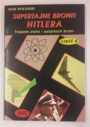 Immagine del venditore per Supertajne Bronie Hitlerja. Tropem ztota i ostatnich broni. Bd. 4 venduto da Der Buchfreund