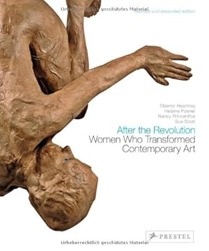 Bild des Verkufers fr After the Revolution: Women Who Transformed Contemporary Art--Revised and Expanded Edition by Heartney, Eleanor, Posner, Helaine, Scott, Sue, Princenthal, Nancy [Paperback ] zum Verkauf von booksXpress