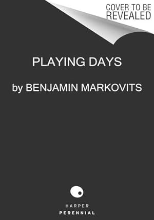 Seller image for Playing Days: A Novel by Markovits, Benjamin [Paperback ] for sale by booksXpress