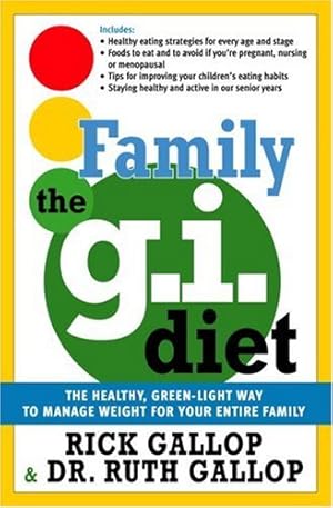 Seller image for The Family G.I. Diet: The Healthy, Green-Light Way to Manage Weight for Your Entire Family by Gallop, Rick [Paperback ] for sale by booksXpress