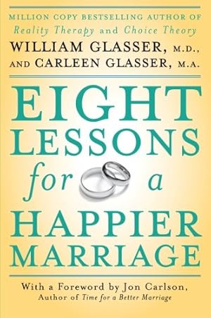 Imagen del vendedor de Eight Lessons for a Happier Marriage by Glasser M.D., William, Glasser, Carleen [Paperback ] a la venta por booksXpress