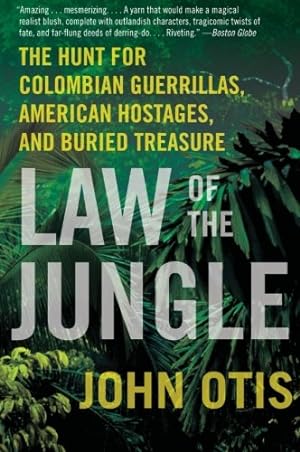 Seller image for Law of the Jungle: The Hunt for Colombian Guerrillas, American Hostages, and Buried Treasure by Otis, John [Paperback ] for sale by booksXpress