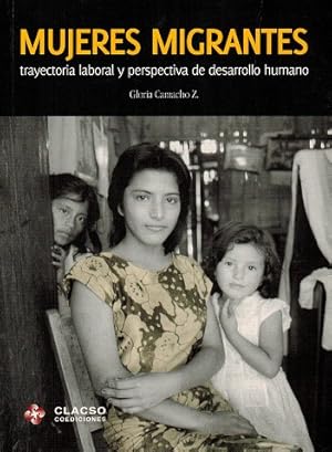 Imagen del vendedor de Mujeres migrantes. Trayectoria laboral y perspectiva de desarrollo humano. a la venta por La Librera, Iberoamerikan. Buchhandlung