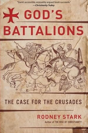 Seller image for God's Battalions: The Case for the Crusades by Stark, Rodney [Paperback ] for sale by booksXpress