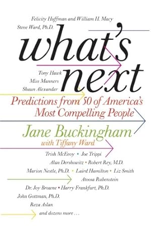 Seller image for What's Next: Predictions from 50 of America's Most Compelling People by Buckingham, Jane [Paperback ] for sale by booksXpress