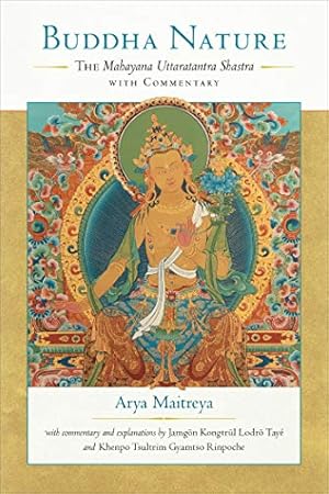 Immagine del venditore per Buddha Nature: The Mahayana Uttaratantra Shastra with Commentary by Maitreya, Arya, Kongtrul Lodro Taye, Jamgon, Gyamtso, Khenpo Tsultrim [Paperback ] venduto da booksXpress