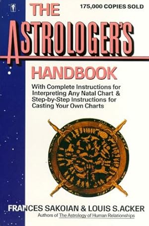 Image du vendeur pour The Astrologer's Handbook (HarperResource Book) by Frances Sakoian, Louis S. Acker [Paperback ] mis en vente par booksXpress