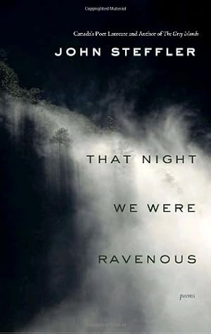 Seller image for That Night We Were Ravenous by Steffler, John [Paperback ] for sale by booksXpress