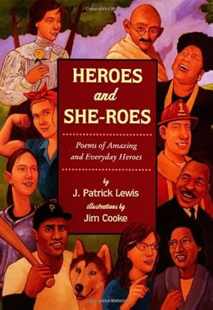 Immagine del venditore per Heroes and She-roes: Poems of Amazing and Everyday Heroes by J. Patrick Lewis, Jim Cooke [Hardcover ] venduto da booksXpress