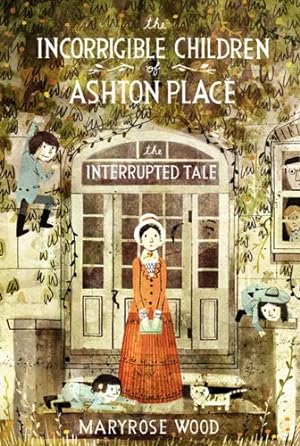 Seller image for The Incorrigible Children of Ashton Place: Book IV: The Interrupted Tale by Wood, Maryrose [Hardcover ] for sale by booksXpress